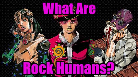 Jojo What Are Rock Humans Youtube