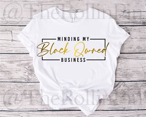 Minding My Black Owned Business Svg Black Owned Shirt Svg Black Owned