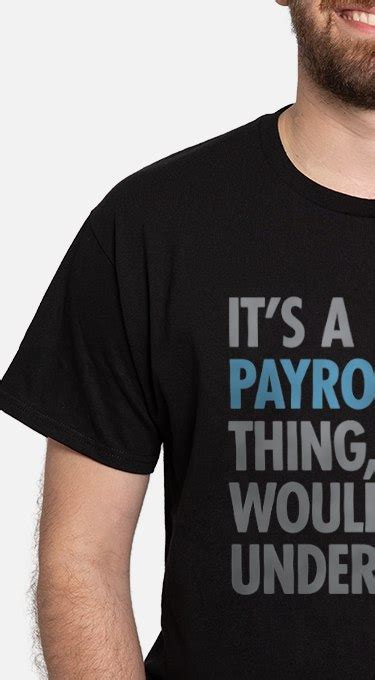 Payroll T Shirts Shirts And Tees Custom Payroll Clothing