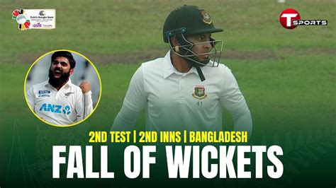 Bangladesh Fall Of Wickets 2nd Innings Ban Vs NZ 2nd Test Day 4