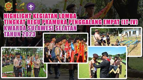 Highlight Kegiatan Lomba Tingkat Regu Pramuka Penggalang Empat Lt Iv