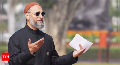 Bjp Refuses To Even Mention Word Minorities In Its Manifesto Says Aimim Chief Owaisi India