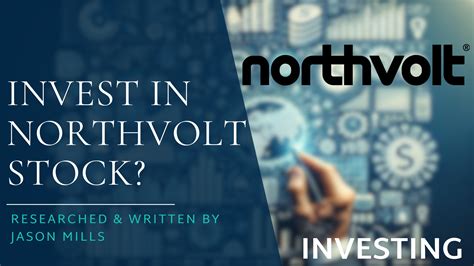 How To Invest In Northvolt Stock - Is An IPO Coming?