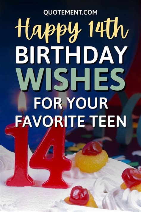 Happy 14th Birthday Wishes For Your Favorite Teen 14th Birthday