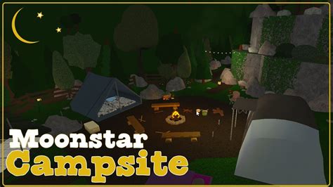 BLOXBURG CAMPSITE MoonStar Campsite SPEEDBUILD Roblox Moonstar