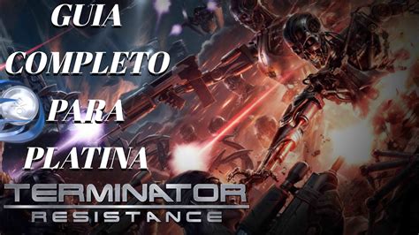 Guia Completo Da Platina Detonado Terminator Resistance