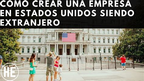 Como Crear Una Empresa En Estados Unidos Siendo Extranjero YouTube