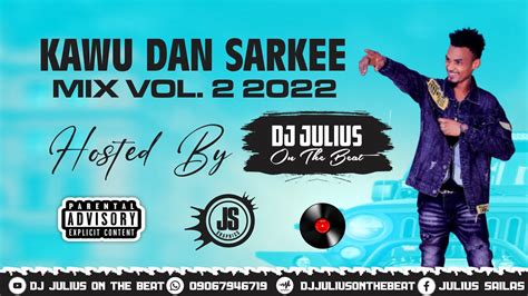 DJ Julius Kawu Dan Sarki Mix Vol 2 2022 09067946719 Sabon Remix Na