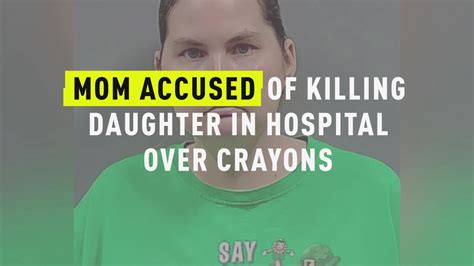 Watch Mom Accused Of Killing Daughter In Hospital Over Crayons Oxygen