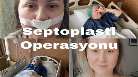 Septoplasti Operasyonu Burun Ameliyatı Sürecim YouTube