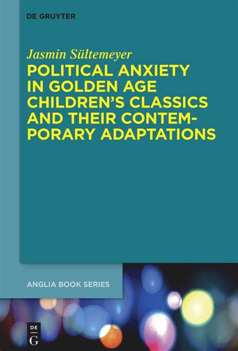 Political Anxiety In Golden Age Childrens Classics And Their