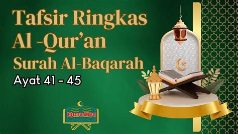 Tafsir Ringkas Al Quran Surah Al Baqarah Ayat 41 45 YouTube