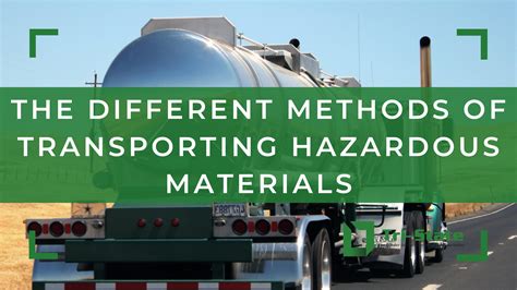 The Different Methods Of Transporting Hazardous Materials