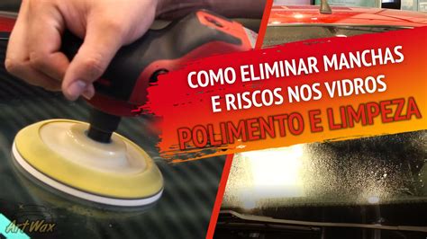 Limpeza E Polimento De Vidros Como Eliminar Riscos E Manchas Artwax