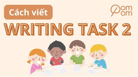 Cách viết IELTS Writing Task 2 cực dễ chỉ với 6 bước