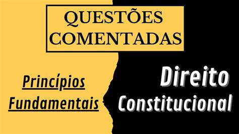 Quest Es Comentadas Princ Pios Fundamentais Youtube