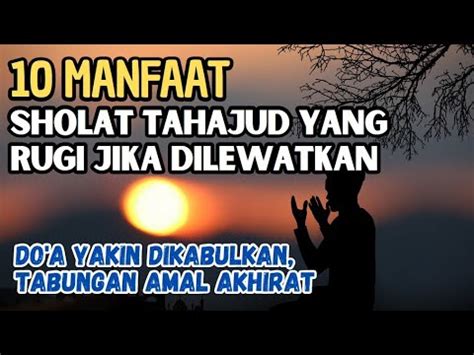 Inilah Manfaat Sholat Tahajud Yang Sayang Jika Dilewatkan