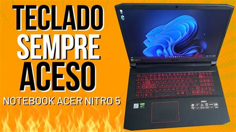 COMO FAZER O TECLADO DO NOTEBOOK ACER NITRO 5 FICAR SEMPRE ACESO YouTube