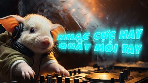 BXH Nhạc Trẻ Remix Hay Nhất Hiện Nay Top Bản Hot TikTok Mới Nhất LK Nhạc Remix