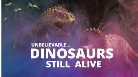 Are Dinosaurs Still Alive Dinosaur Unbelievable Facts Youtube