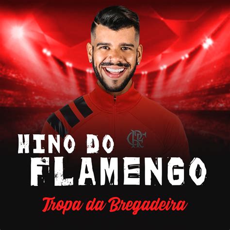 ‎hino Do Flamengo Single — álbum De Tropa Da Bregadeira — Apple Music