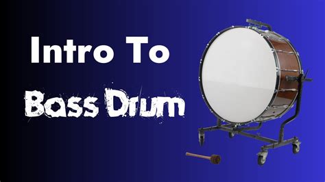 Introduction To The Bass Drum Youtube