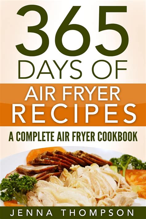 Air Fryer 365 Days Of Air Fryer Recipes A Complete Air Fryer Cookbook