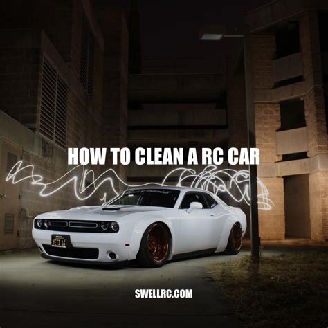 How To Clean An RC Car A Step By Step Guide