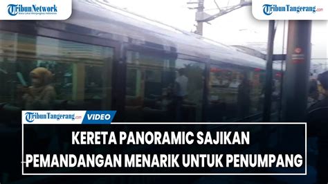 Selain Nyaman Kereta Panoramic Sajikan Pemandangan Menarik Untuk