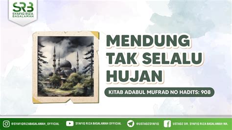 Kitab Adabul Mufrod Ustadz Dr Syafiq Riza Basalamah M A Mendung