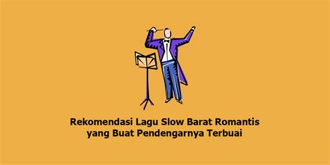 Rekomendasi Lagu Slow Barat Romantis yang Buat Pendengarnya Terbuai