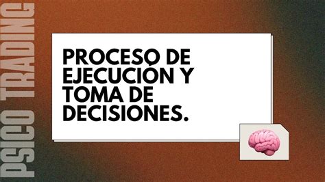 Mejora Tu Psicotrading Y Aprende A Tomar Decisiones Mas Efectivas