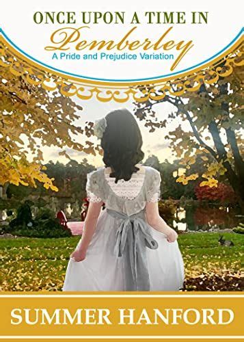 Once Upon A Time In Pemberley A Pride And Prejudice Variation Pride