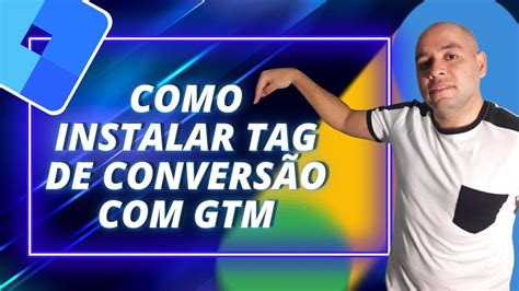 Como Instalar Uma Tag De Convers O Do Google O Gtm Youtube