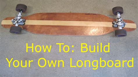 How To Build A Longboard Youtube