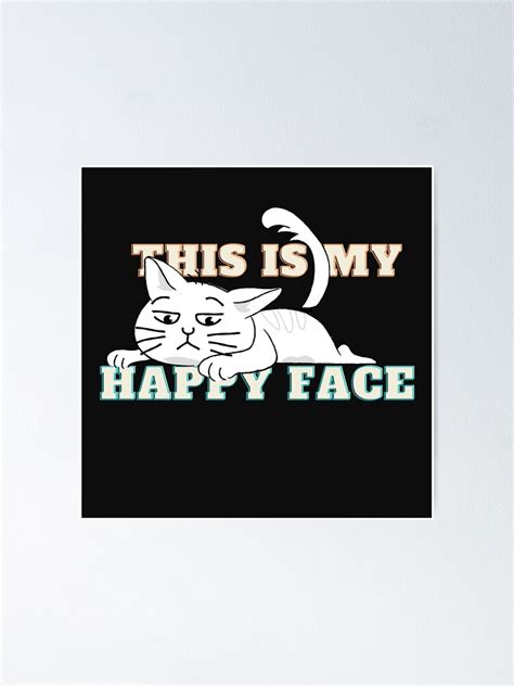 This Is My Happy Face Poster For Sale By Qkoq Redbubble