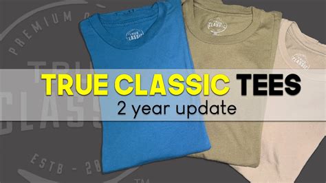 True Classic Tee Review After 2 Years Update YouTube