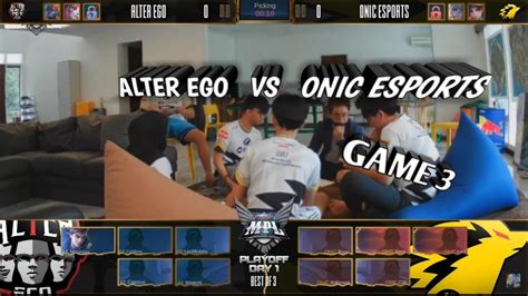 ALTER EGO VS ONIC ESPORTS GAME 3 MPL PLAYOFF S5 DAY 1 YouTube