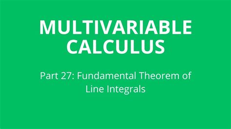 Fundamental Theorem Of Line Integrals Youtube