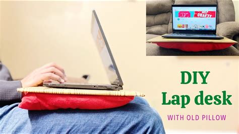 Diy Lap Desk With Old Pillow Diy Laptop Lap Desk How To Make A Lap