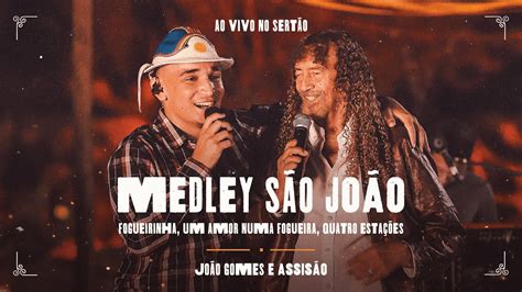 MEDLEY SÃO JOÃO João Gomes e Assisão Ao Vivo no Sertão YouTube