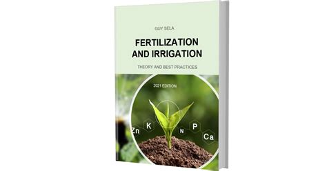 Fertilization And Irrigation Ebook By Guy Sela 2021 Edition Cropaia