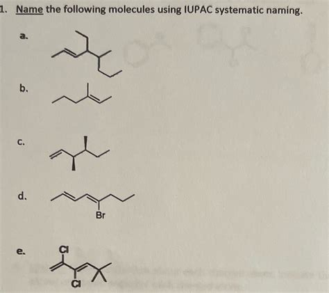 Solved Please Give The Iupac Name For The Molecules Thank You 1 Name The Course Hero