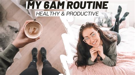 6am Morning Routine My Healthy And Productive Habits Realistic