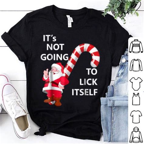 Hot It S Not Going To Lick Itself Christmas Funny Shirt Hoodie Sweater Longsleeve T Shirt