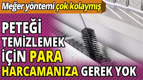 Peteği temizlemek için para harcamanıza gerek yok Meğer yöntemi çok