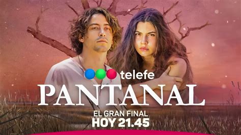 Pantanal El Gran Final Por Telefe Youtube