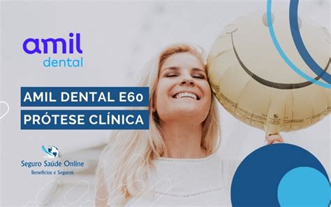 Plano Odontológico Amil Dental E60 Prótese Clínica Planos