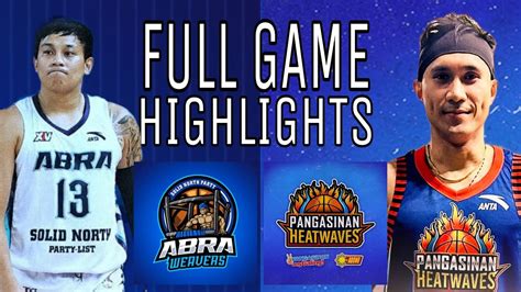 Abra Weavers Vs Pangasinan Heatwaves Mpbl Full Game Highlights