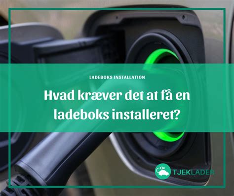 Installation af ladeboks Sådan kommer du hurtigst i gang